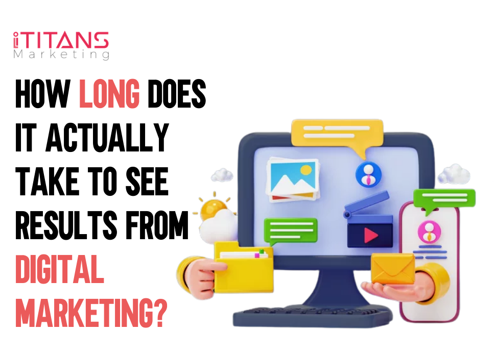 How Long Does It Actually Take to See Results from Digital Marketing?