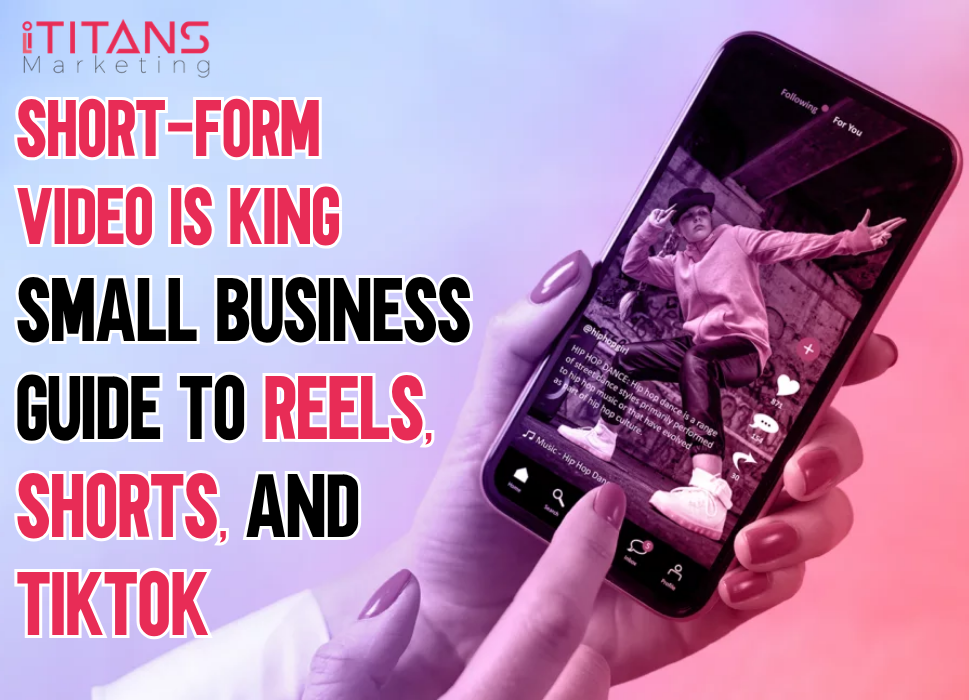Small Business Guide to Reels, Shorts, and TikTok | Short-Form Video